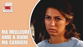 Le Jour où tout a basculé - Ma meilleure amie a ruiné ma carrière