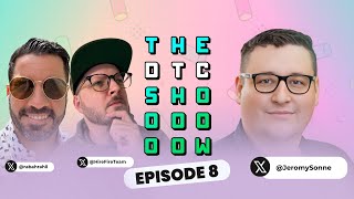 The DTC Shoooooow Ep 8 w/ Jeromy Sonne