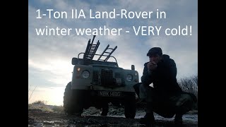 1-Ton IIA Land-Rover out in the snow - does it go wrong? VERY COLD!