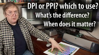 Avoiding the confusion DPI and PPI  - they are not the same, a guide for editing images and printing