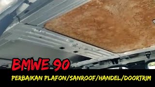 BMW E90: PERBAIKAN PLAFON & SUNROOF KENDOR | HANDEL DORTRIM LENGKET