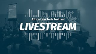 Africa Law Tech Festival 2020 Livestream  (Afternoon Session)