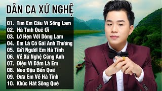 THANH TÀI - Tìm Em Câu Ví Sông Lam, Hà Tĩnh Quê Ơi || Giọng ca xứ Nghệ triệu người mê say