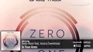 Andy Moor feat. Jessica Sweetman - In Your Arms (Zero Point One album preview)