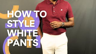 How to wear White Pants with Style | 5 Tips to Style White Trousers