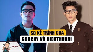 So Kè Sự Nghiệp Của HIEUTHUHAI VÀ GDUCKY: Trình Ai Đỉnh Hơn Ai?