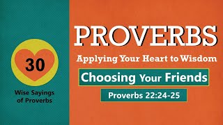 Proverbs 22:24-25 - Choosing Your Friends // with Pastor Erik Pluemer