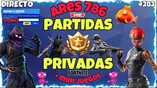 PARTIDAS PRIVADAS FORTNITE | OUTFITS | SCRIMS | ARES DICE | ESCONDITE | #282 ARES 786