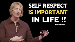 SELF RESPECT IS MOST IMPORTANT IN LIFE [BRENE BROWN] MOTIVTIONAL SPEECH