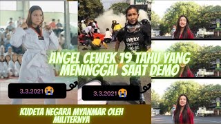 ANGEL !!! CEWEK 19 TAHUN YANG MENINGGAL PADA SAAT DEMO MYANMAR