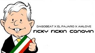 Dagobeat X El Pajaro X AMLOVE - Ricky Rickin Canayin