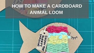 Weaving for Kids: Cardboard Animal Loom