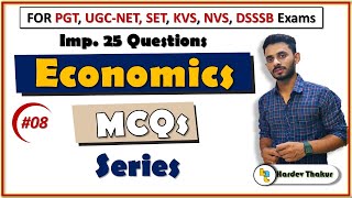 08 MCQs of Economics for DSSSB, PGT, UGC NET, KVS, NVS, SET, Economics optional by Hardev Thakur