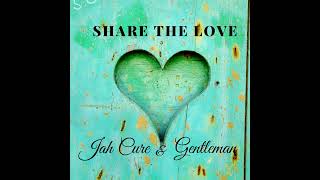 Share the love -  Jah Cure x gentleman