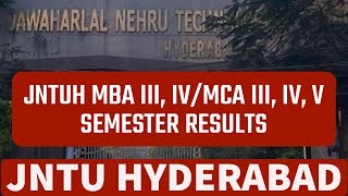 JNTUH MBA III, IV/MCA III, IV, V SEMESTER RESULTS#jntuhyderabad