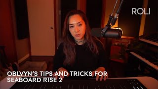 OBLVYN’s essential tips and tricks for Seaboard RISE 2