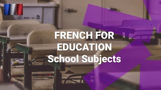 French for Education - What Are School Subjects Called in French?