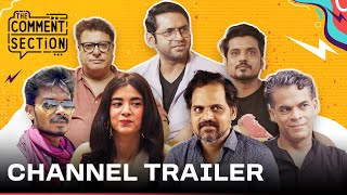 Channel Trailer | The Comment Section Ft. Vikramaditya Motwane, Sharib Hashmi, Tigmanshu Dhulia