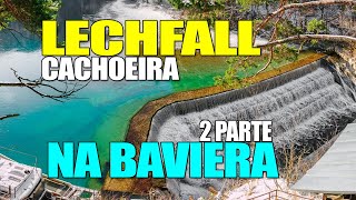 LECHFALL CACHOEIRA NA BAVIERA 2 parte