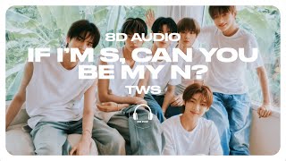 TWS (투어스) - If I'm S, Can You Be My N? [8D AUDIO] 🎧USE HEADPHONES🎧