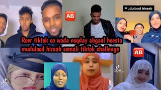 reer tiktok oo abgaal wada noqday😂 somali tiktok challenge mudulaad hiraab