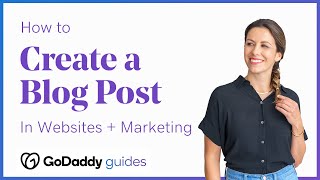 How to Create a Blog Post in GoDaddy's Websites + Marketing