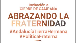 M+J Andalucía 2022 | Invitación a Cierre Campaña / Abrazando la Fraternidad