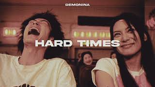 hard times (sped up)