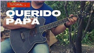 QUERIDO PAPÁ | TUTORIAL GUITARRA | Alabanza fúnebre | aún te recuerdo mi viejo