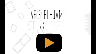 Afif El-Jamil - Funky Fresh