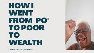 How I Went From "Po" to Poor to Wealth