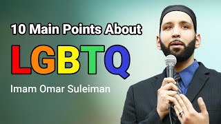 10 Main Points About LGBTQ | Imam Omar Suleiman