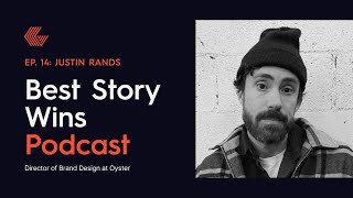 Ep. 14 Justin Rands (Director of Brand Design at Oyster)