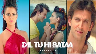 Dil Tu Hi Bataa | Full Screen Status | WhatsApp Status | Hrithik Roshan Kangana Ranaut| #shorts