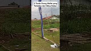 5 Tanda Orang Wafat Terbebas dari Siksa Kubur: