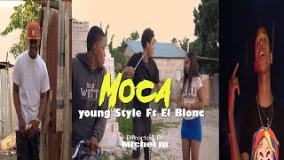 Moca- Young Style Ft El Blonc (Video Oficial) Michel JP Prod