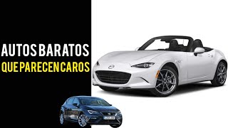 6 AUTOS BARATOS QUE PARECEN CAROS