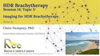 Session 14 - Imaging for HDR Brachytherapy