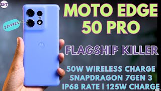 Moto Edge 50 Pro Launched in India | Flagship Killer | SDM 7Gen 3, 50W Wireless, 1.5K Display @27999