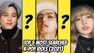 Top 5 Most Searched K-Pop Idols On Google (2021) 💜✨ #rkbiography