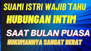 Berhubungan Intim Siang Hari Saat Bulan Ramadhan, Ini Hukumannya . Suami Istri Wajib Tahu