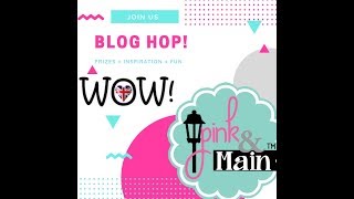 WOW! Embossing Powder & Pink & Main Blog Hop