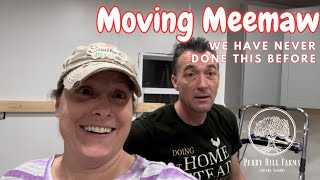 MOVING MEEMAW: We Have Never Done This Before