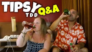 Our 1st TDD Tipsy Q&A ( IT'S GETTING PERSONAL )