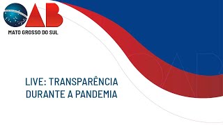 LIVE: TRANSPARÊNCIA DURANTE A PANDEMIA