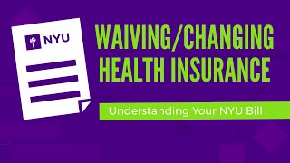 Waiving/Changing Health Insurance | Understanding Your NYU Bill