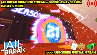 JAILBREAK GRINDING (🔴LIVE🔴) [GIVING OUT SEASON PASSES & 1000 SUB SPECIAL STREAM)