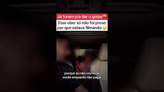 esse uber só não foi preso por que estava filmando 😡