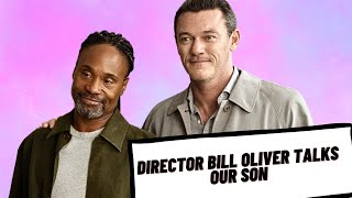 GVN Exclusive: Director Bill Oliver Unveils the Intricacies of 'Our Son’