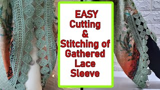 Cutting & Stitching of Gathered Lace Sleeve Design | EASY & SIMPLE way to stitch | drape style